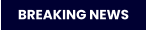 BREAKING NEWS